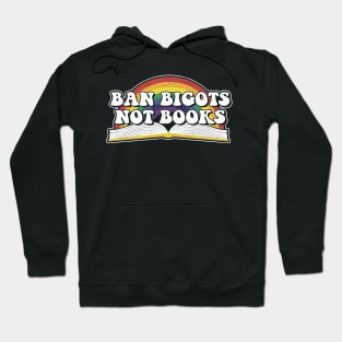 Ban Bigots Not Books Hoodie